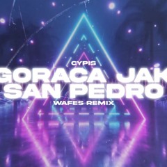 Cypis - Gorąca jak San Pedro (WAFES Remix) 2024