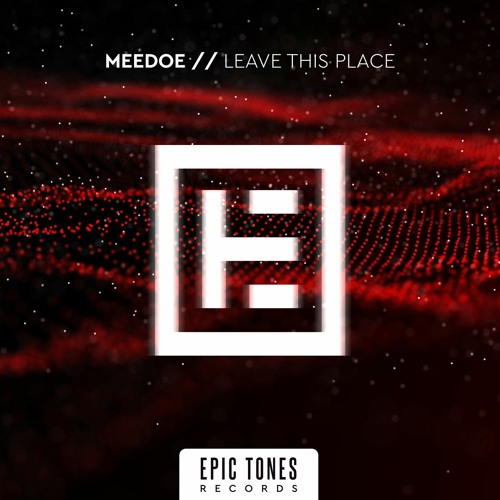 Meedoe - Leave This Place