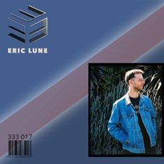 333 Sessions 017 - Eric Lune