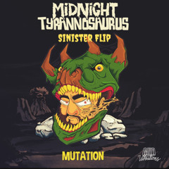 Midnight Tyrannosaurus - Mutation (SINISTER FLIP)