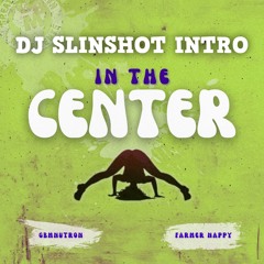 GBM Nutron & Farmer Nappy - In the Center ( DJ Slinshot Intro )