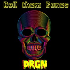 Roll Them Bones