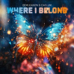 Demi Kanon & Caelum - Where I Belong