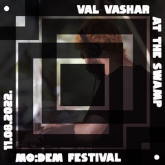 Val Vashar At The Swamp, Mo:Dem Festival, 11.08.2022