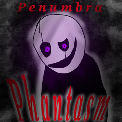 Penumbra Phantasm - NEW YEARS SPECIAL