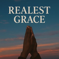 Realest Grace (prod. Miroow x ayoley)
