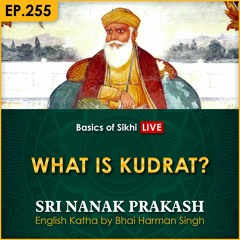 #255 What is Kudrat? | Sri Nanak Prakash Katha | Bhai Harman Singh