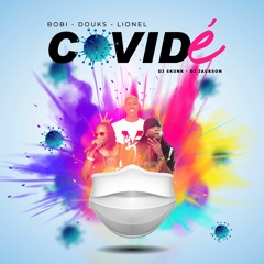 "CO-VIDÉ" - DJ JACKSON DJ SKUNK - FEAT BOBI , DOUKS , LIONEL
