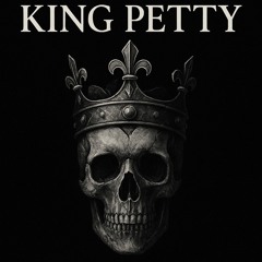 King 👑 Petty 😜