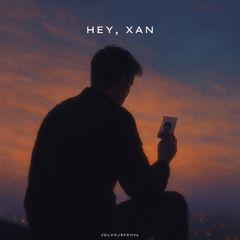 Hey, Xan