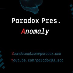 Paradox Presents Anomaly - Episode 3 (Bracken Guest Mix )