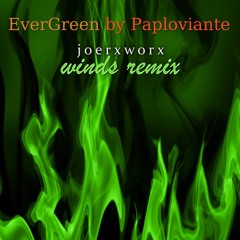 EverGreen by Paploviante // joerxworx EWI remix