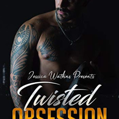 [GET] EBOOK 📧 Twisted Obsession: Book 4 of the Twisted Minds Series by  Keta Kendric