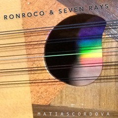 Ronroco & Seven Rays