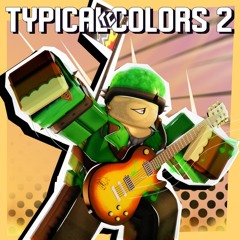 Typical Colors 2 Soundtrack | naarerr's Part