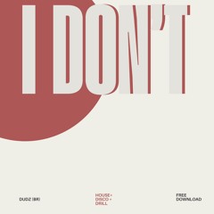 Dudz - I Don’t