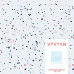 PREMIERE: Vyvyan - Experiments In Faith Pt 1 [Paradise Palms]