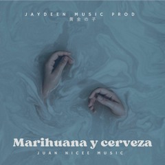 Juan Nicee Music || Marihuana y Cerveza 《FT Danny Ocean》