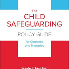 download EPUB 🖋️ The Child Safeguarding Policy for Churches and Ministries by  Basyl