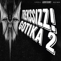 Trekssizz! - Gotika 2