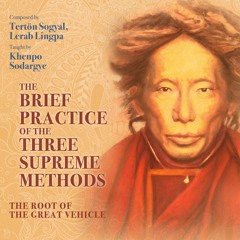 The Brief Practice Of The Three Supreme Methods：The Root Of The Great Vehicle 01