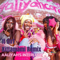 It Girl - Aaliyah's Interlude ( Kittamami Remix )