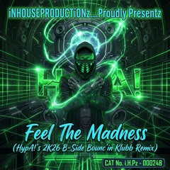 Feel The Madness (HypA!'s 2K26 B-Side Bounc'in Klubb Remix)