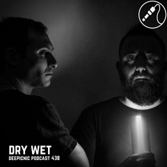 Deepicnic Podcast 438 - Dry Wet