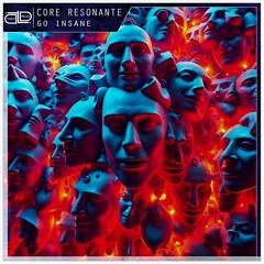 Core Resonate - Go Insane (Radio Edit) | FREE DL