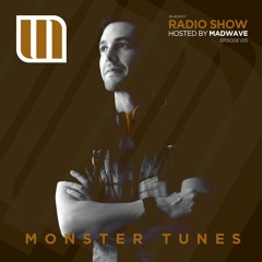 Monster Tunes - Radio Show hosted by Madwave (Episode 015)