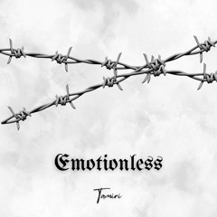 Tamiri - Emotionless (feat. 6xela)(Exclusive)