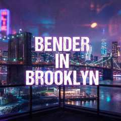Bender in Brooklyn