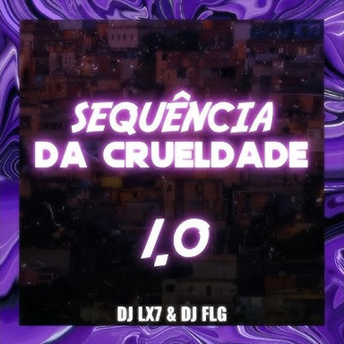 SEQUENCIA DA CRUELDADE 1.0 (SLOWED) - DJ FLG & DJ LX7