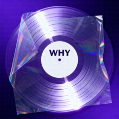 WHY