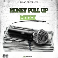 MONEY PULL UP MIXXX BY DJ J2MO