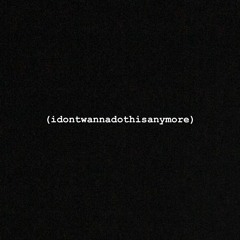 NO! (idontwannadothisanymore)