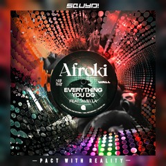 Afroki - Everything You Do (ft. Aviella) (SQUYD! Remix)