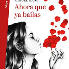Get EBOOK 💞 Ahora que ya bailas (Spanish Edition) by  Miguel Gane [EBOOK EPUB KINDLE