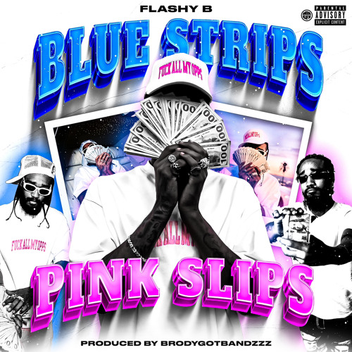 Stream Flashy B X Brodygotbandzzz - Blue Strips & Pink Slips By Flashy ...