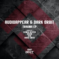Audioappear & Dark Orbit - Trauma (Otin Remix) PREVIEW