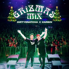 DirtySnatcha & Carbin - GRiZMAS MIX