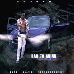 Had To Grind