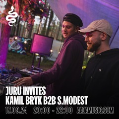 Juru Invites: Kamil Bryk B2B S.Modest - Aaja Channel 1 - 17 09 24