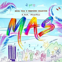 Mical Teja & Freetown Collective - Mas (I.M. Refix)