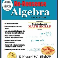 $${EBOOK} 📚 No-Nonsense Algebra, 2nd Edition: Part of the Mastering Essential Math Skills Series (