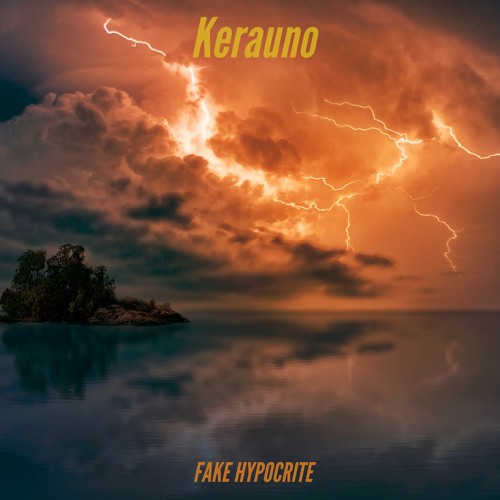 Fake Hypocrite - Kerauno