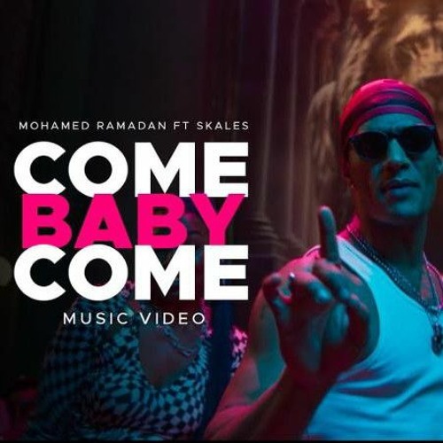 Stream Mohamed Ramadan & Skales - Come Baby Come - أغنية كم بيبي كم - من  فيلم عيد الفطر ٢٠٢٣.mp3 by soso | Listen online for free on SoundCloud