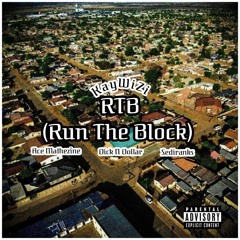 RTB (Run The Block) feat. Ace Mathezine x Dick N Dollar & Sediranks