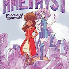 (PDF/DOWNLOAD) Amethyst, Princess of Gemworld BY Shannon Hale (Author),Dean Hale (Author),Asiah