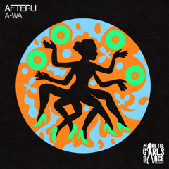 AfterU - A-WA [Make The Girls Dance Records]